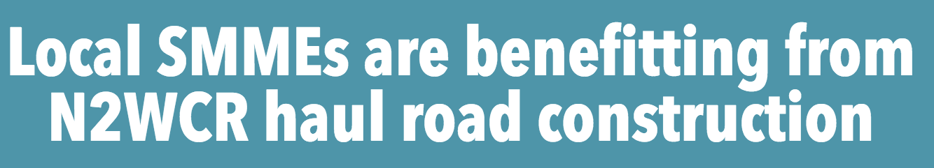 Local SMMEs are benefitting from N2WCR haul road construction